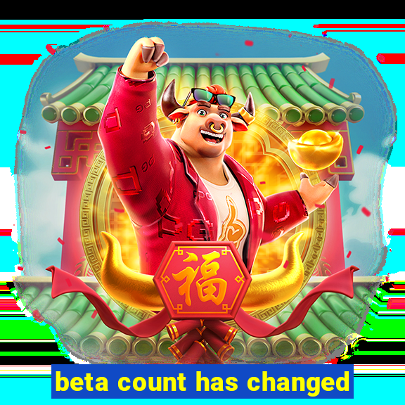 beta count has changed